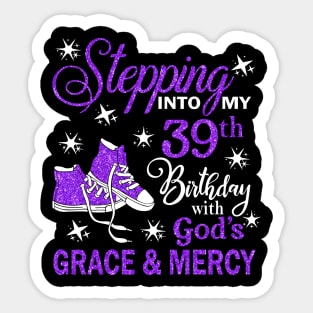 Stepping Into My 39th Birthday With God's Grace & Mercy Bday Sticker